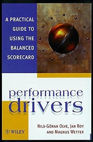 Bild des Verkufers fr Performance Drivers: A Practical Guide to Using the Balanced Scorecard zum Verkauf von Modernes Antiquariat an der Kyll