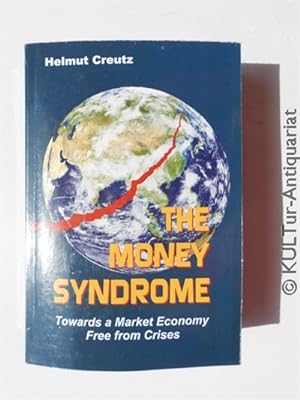 The Money Syndrome : Towards a Market Economy Free from Crises.