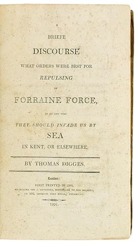 A Briefe Discourse what Orders were best for Repulsing of Forraine Force, if at any time they sho...