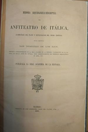 Imagen del vendedor de Memoria arqueolgico-descriptiva del anfiteatro de Itlica, acompaada del plano y restauracin del mismo edificio a la venta por Libreria Sanchez