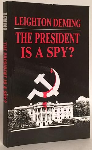 Seller image for The President Is A Spy? for sale by Thomas Dorn, ABAA