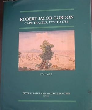 Imagen del vendedor de Robert Jacob Gordon: Cape Travels, 1777 to 1786 - Volume 2 (Brenthurst second series) a la venta por Chapter 1