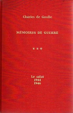 Memoires de guerre. Vol.III: Le salut 1944-1946.