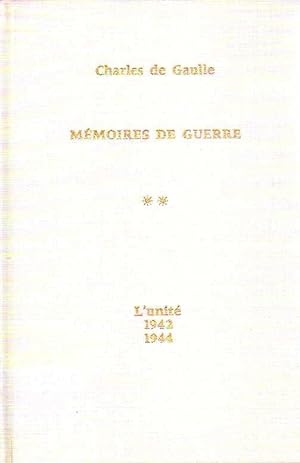 Memoires de guerre. Vol.II: L'unité 1942-1944.