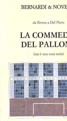 Seller image for La Commedia del pallone (ma  una cosa seria). Da Riviera a Del Piero. for sale by Laboratorio del libro