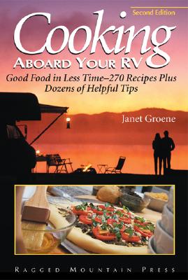 Seller image for Cooking Aboard Your RV: Good Food in Less Time-More Than 300 Recipes and Tips (Paperback or Softback) for sale by BargainBookStores