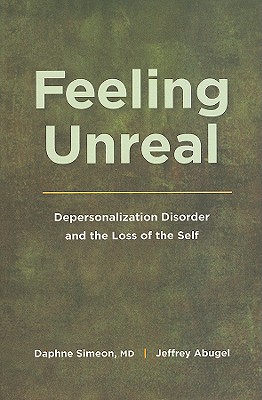Image du vendeur pour Feeling Unreal: Depersonalization Disorder and the Loss of the Self (Paperback or Softback) mis en vente par BargainBookStores