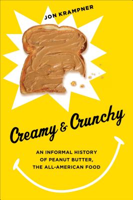 Seller image for Creamy & Crunchy: An Informal History of Peanut Butter, the All-American Food (Hardback or Cased Book) for sale by BargainBookStores