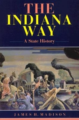 Seller image for The Indiana Way: A State History (Paperback or Softback) for sale by BargainBookStores