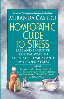 Seller image for Homeopathic Guide to Stress: Safe and Effective Natural Ways to Alleviate Physical and Emotional Stress (Paperback or Softback) for sale by BargainBookStores