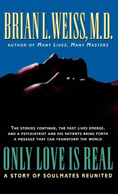 Seller image for Only Love Is Real: A Story of Soulmates Reunited (Hardback or Cased Book) for sale by BargainBookStores