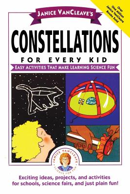Seller image for Janice VanCleave's Constellations for Every Kid: Easy Activities That Make Learning Science Fun (Paperback or Softback) for sale by BargainBookStores