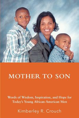 Seller image for Mother to Son: Words of Wisdom, Inspiration, and Hope for Today's Young African-American Men (Paperback or Softback) for sale by BargainBookStores
