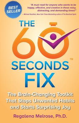 Image du vendeur pour The 60 Seconds Fix: The Brain Changing Toolkit That Stops Unwanted Habits and Starts Surprising Joy (Paperback or Softback) mis en vente par BargainBookStores