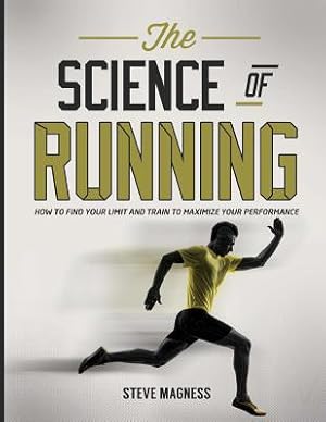 Seller image for The Science of Running: How to Find Your Limit and Train to Maximize Your Performance (Paperback or Softback) for sale by BargainBookStores