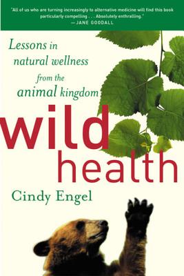 Seller image for Wild Health: How Animals Keep Themselves Will and What We Can Learn from Them (Paperback or Softback) for sale by BargainBookStores