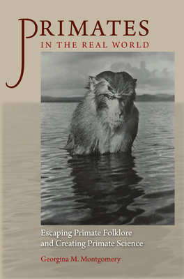 Image du vendeur pour Primates in the Real World: Escaping Primate Folklore and Creating Primate Science (Hardback or Cased Book) mis en vente par BargainBookStores