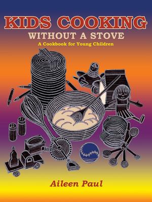 Bild des Verkufers fr Kids Cooking Without a Stove, a Cookbook for Young Children (Paperback or Softback) zum Verkauf von BargainBookStores