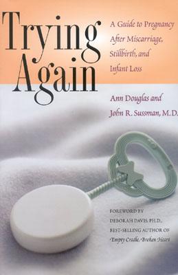 Seller image for Trying Again: A Guide to Pregnancy After Miscarriage, Stillbirth, and Infant Loss (Paperback or Softback) for sale by BargainBookStores