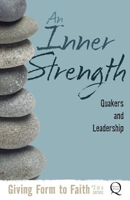 Imagen del vendedor de An Inner Strength: Quakers and Leadership (Paperback or Softback) a la venta por BargainBookStores