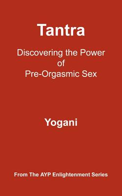 Seller image for Tantra: Discovering the Power of Pre-Orgasmic Sex (Paperback or Softback) for sale by BargainBookStores