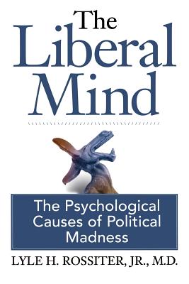 Imagen del vendedor de The Liberal Mind: The Psychological Causes of Political Madness (Paperback or Softback) a la venta por BargainBookStores