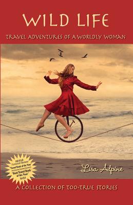 Seller image for Wild Life: Travel Adventures of a Worldly Woman (Paperback or Softback) for sale by BargainBookStores