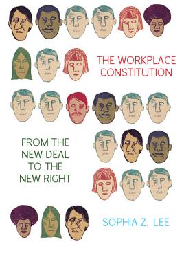 Seller image for The Workplace Constitution from the New Deal to the New Right (Paperback or Softback) for sale by BargainBookStores
