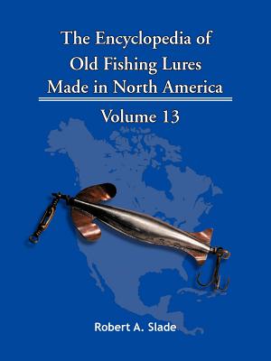 Imagen del vendedor de The Encyclopedia of Old Fishing Lures: Made in North America (Paperback or Softback) a la venta por BargainBookStores