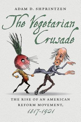 Seller image for The Vegetarian Crusade: The Rise of an American Reform Movement, 1817-1921 (Paperback or Softback) for sale by BargainBookStores