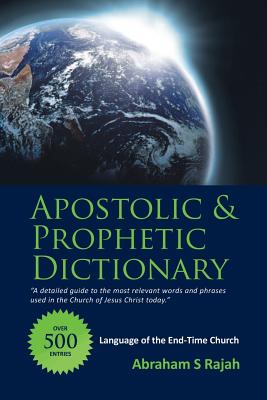 Seller image for Apostolic & Prophetic Dictionary: Language of the End-Time Church (Paperback or Softback) for sale by BargainBookStores