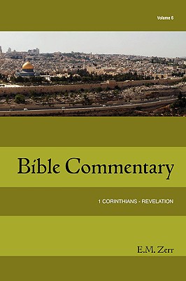 Bild des Verkufers fr Zerr Bible Commentary Vol. 6 1 Corinthians - Revelation (Paperback or Softback) zum Verkauf von BargainBookStores