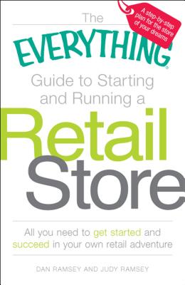 Bild des Verkufers fr The Everything Guide to Starting and Running a Retail Store: All You Need to Get Started and Succeed in Your Own Retail Adventure (Paperback or Softback) zum Verkauf von BargainBookStores