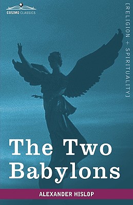 Imagen del vendedor de The Two Babylons (Hardback or Cased Book) a la venta por BargainBookStores