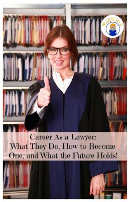 Imagen del vendedor de Career as a Lawyer: What They Do, How to Become One, and What the Future Holds! (Paperback or Softback) a la venta por BargainBookStores