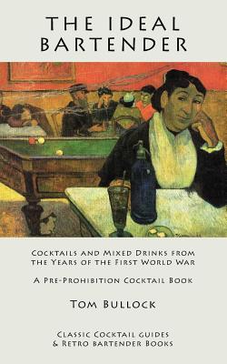 Seller image for The Ideal Bartender: Cocktails and Mixed Drinks from the Years of the First World War (Paperback or Softback) for sale by BargainBookStores