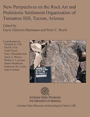 Seller image for New Perspectives on the Rock Art and Prehistoric Settlement Organization of Tumamoc Hill, Tucson, Arizona (Paperback or Softback) for sale by BargainBookStores