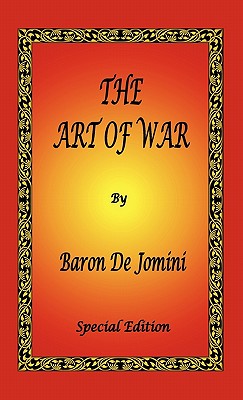 Image du vendeur pour The Art of War by Baron de Jomini - Special Edition (Hardback or Cased Book) mis en vente par BargainBookStores