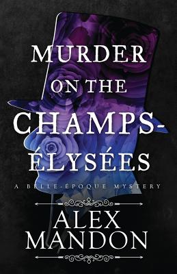 Imagen del vendedor de Murder on the Champs-Elysees: A Belle-Epoque Mystery (Paperback or Softback) a la venta por BargainBookStores