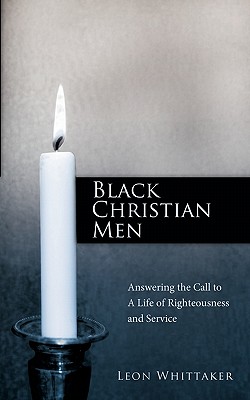 Bild des Verkufers fr Black Christian Men: Answering the Call to a Life of Righteousness and Service (Paperback or Softback) zum Verkauf von BargainBookStores