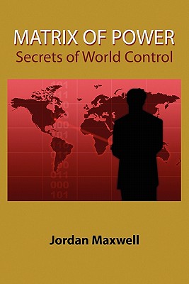 Seller image for Matrix of Power: How the World Has Been Controlled by Powerful People Without Your Knowledge (Paperback or Softback) for sale by BargainBookStores