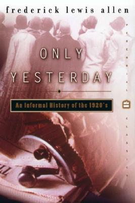 Bild des Verkufers fr Only Yesterday: An Informal History of the 1920s (Paperback or Softback) zum Verkauf von BargainBookStores