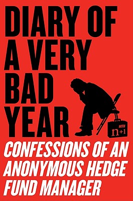 Seller image for Diary of a Very Bad Year: Confessions of an Anonymous Hedge Fund Manager (Paperback or Softback) for sale by BargainBookStores