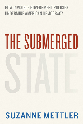 Seller image for The Submerged State: How Invisible Government Policies Undermine American Democracy (Paperback or Softback) for sale by BargainBookStores