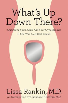 Imagen del vendedor de What's Up Down There?: Questions You'd Only Ask Your Gynecologist If She Was Your Best Friend (Paperback or Softback) a la venta por BargainBookStores