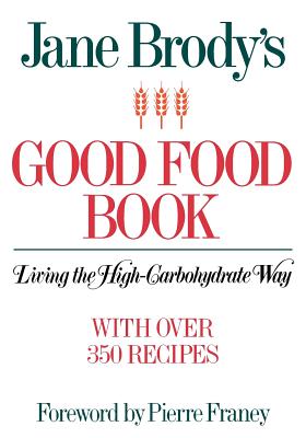 Bild des Verkufers fr Jane Brody's Good Food Book: Living the High-Carbohydrate Way (Paperback or Softback) zum Verkauf von BargainBookStores