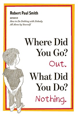 Immagine del venditore per Where Did You Go? Out. What Did You Do? Nothing. (Paperback or Softback) venduto da BargainBookStores