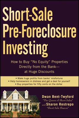 Immagine del venditore per Short-Sale Pre-Foreclosure Investing: How to Buy "No-Equity" Properties Directly from the Bank--At Huge Discounts (Paperback or Softback) venduto da BargainBookStores