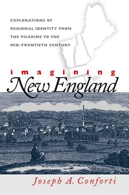 Seller image for Imagining New England: Explorations of Regional Identity from the Pilgrims to the Mid-Twentieth Century (Paperback or Softback) for sale by BargainBookStores