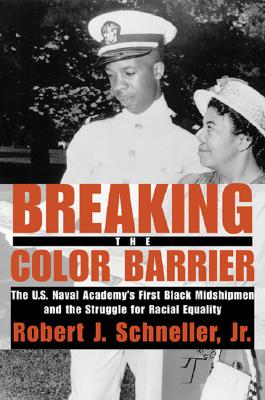 Seller image for Breaking the Color Barrier: The U.S. Naval Academy's First Black Midshipmen and the Struggle for Racial Equality (Paperback or Softback) for sale by BargainBookStores